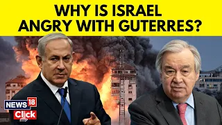 Israel Seeks Resignation Of UN Secy General Over Hamas Attack Comments | Israel Vs Hamas Today N18V