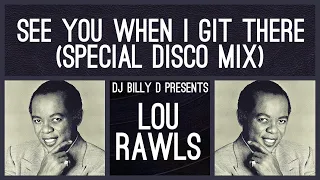 Lou Rawls - See You When I Git There (Special Disco Mix)