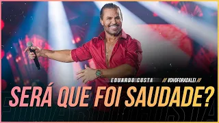 SERÁ QUE FOI SAUDADE ? | Eduardo Costa (Clipe Oficial) DVD #ForaDaLei #SeraQueFoiSaudade - Sertanejo