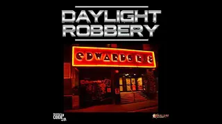Daylight Robbery - Edwards No 8 Official Music Video