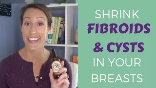 4  Easy & Non-Invasive Natural Ways to Shrink Cysts and Fibroids in the Breast