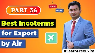 What is Best Incoterm for Export By Air ? | Explained about incoterm CPT, CIP DDP