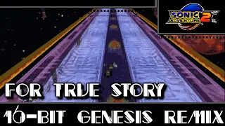 [16-Bit;Genesis]For True Story - Sonic Adventure 2(COMMISSION)