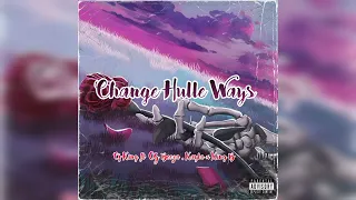 Change Hulle Ways - CJ King x OG Beeza x Kayla ft. @KINGBIGGY28 ( Official Audio )