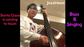 Bass&Singing-Santa Claus is coming to town by Jazzinbass, 최진배