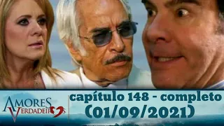 amores verdadeiros capítulo 148 - completo  (01/09/2021)