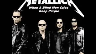 Metallica - When A Blind Man Cries