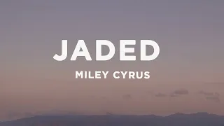 Miley Cyrus - Jaded (Lyrics)