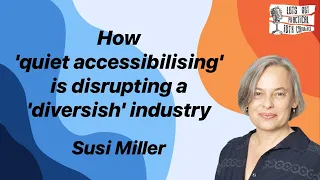How 'quiet accessibilising' is disrupting a 'diversish' industry with Susi Miller #IDTX24