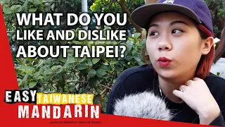 What Locals Love & Hate About Taipei | Easy Taiwanese Mandarin 22