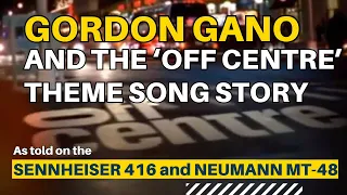 Sennheiser MKH 416 and Neumann MT-48 (Gordon Gano and the Off Centre Theme Song Story)