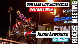 The Final Supercross Round - Riders Meeting | SLC ft Jason Lawrence