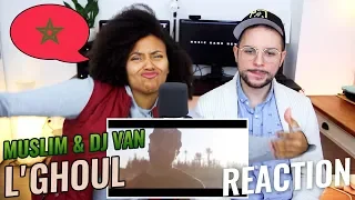 Muslim & DJ Van - L'Ghoul | REACTION