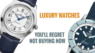Luxury Watches You'll Regret Not Buying Now | Watch Chronicler