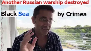 Another Russian warship destroyed in the Black Sea by Crimea.