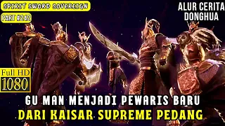 PEWARIS BARU DARI KAISAR SUPREME PEDANG | ALUR CERITA DONGHUA SPIRIT SWORD SOVEREIGN #242