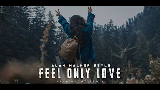 Alan Walker Style - Feel Only Love (Lyrics Video) | Arvy Remix