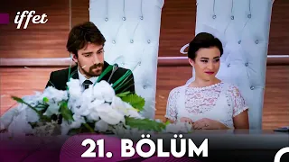 İffet 21. Bölüm