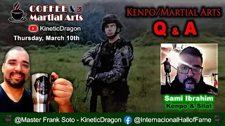 Coffee & Martial Arts - Kenpo/Martial Arts Q & A - Sami Ibrahim