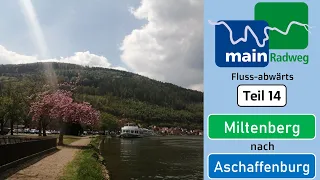 Mainradweg im Zeitraffer Teil 14: Miltenberg bis Aschaffenburg