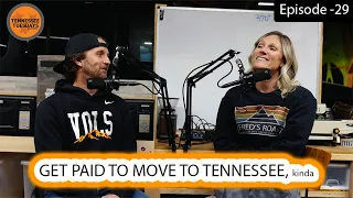 Get Paid To Move To Tennessee, Kinda  - Episode 29