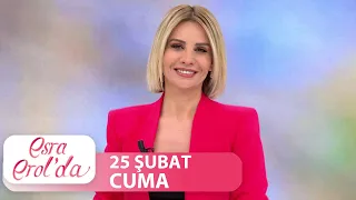 Esra Erol'da 25 Şubat Cuma | Tek Parça