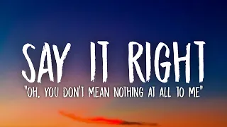 Nelly Furtado - Say It Right (Lyrics) | "Oh, you don't mean nothing at all to me"