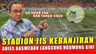 🔴 MEMALUKAN !! Stadion JIS Kebanjiran Saat Piala Dunia U-17, Anies Baswedan Langsung Ngomong Gini