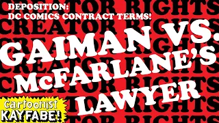 Neil Gaiman vs Todd McFarlane's Lawyer: DC Contract Details and Creator Rights Masterclass! P.5
