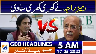 Geo News Headlines 5 AM | Rameez Raja criticize Chairman PCB | 17th May 2023
