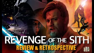 The Story of Revenge of the Sith (2005) - Review & Retrospective