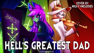 Hell's Greatest Dad | Hazbin Hotel【Female Version By MilkyyMelodies】