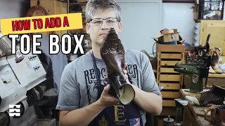 How to Build a Boot- Adding the Toe Box