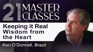 Ken O'Donnell | Wisdom from the Heart | 21 Masterclasses | Brahma Kumaris UK