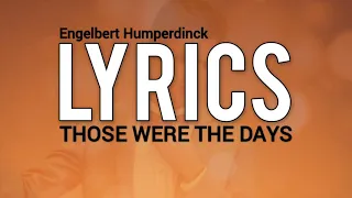 Those Were The Days (Lyrics) Engelbert Humperdinck | Avtab Lyrics