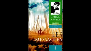 [Livre Audio] « Les Messagers » (Nosso Lar 2) Par le Médium Chico Xavier et l'Esprit André Luiz.
