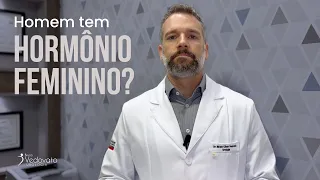 Homem tem hormônio feminino?