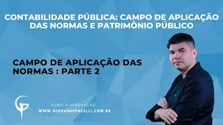 Contabilidade Pública. Campo de Aplicação das Normas: Parte 2.