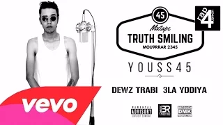 07 - YOUSS45 - Dewz_trabi 3la yddiya - TRUTH SMILING Mixtape