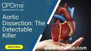 Aortic Dissection: The Detectable Killer Presented by The Dissection Charitable Trust