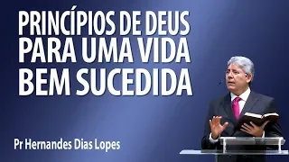 Princípios de Deus para uma vida bem sucedida - Pr Hernandes Dias Lopes