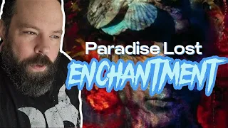 THIS KICKED ASS! Paradise Lost "Enchantment"