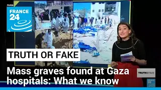 What we know about the mass graves found at Gaza’s hospitals • FRANCE 24 English