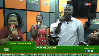 ADOM LIVE WORSHIP WITH JACK ALOLOME ON ADOM FM (19-6-19)