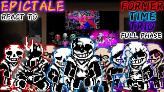 EPICTALE REACT TO FORMER TIME TRIO FULL PHASE 1-3