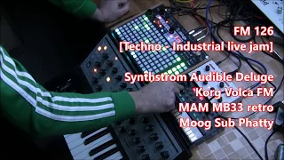 techno jam "FM126" with Synthstrom Audible Deluge Moog Sub Phatty, MB33 and Volca FM