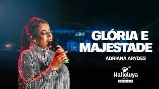 Adriana Arydes - Glória e Majestade | Halleluya 2023