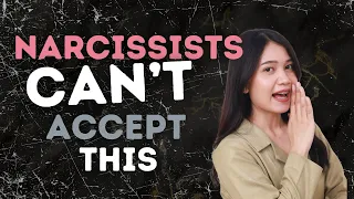 The One Quality that a Narcissist Can’t Accept