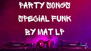 PARTY SONGS MIX 2024 | SPECIAL FUNK MIXED BY MAT LP