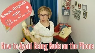 Telephone in English: How to NOT be rude on the phone